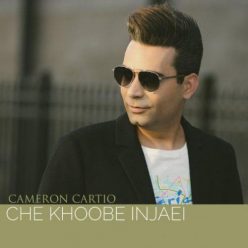 Cameron Cartio – Che Khoobe Injaei
